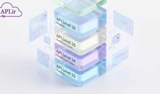 راهنمای جامع Api Level های اندروید؛ هر آنچه یک برنامه‌نویس باید بداند 🚀